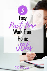 5 Easy Part Time Work From Home Jobs Working From Home Work From Home Jobs Work From Home Moms