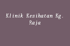 Maybe you would like to learn more about one of these? Klinik Kesihatan Kg Raja Klinik Kerajaan In Besut