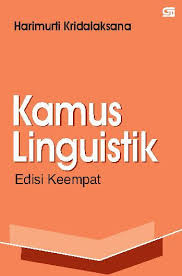 For more information and source, see on this link : Jual Buku Kamus Linguistik Edisi Keempat Oleh Harimurti Kridalaksana Gramedia Digital Indonesia