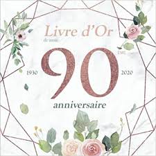 Le Livre D Or De Mon 90 Eme Anniversaire Cadeau Anniversaire 90 Ans Livre De Souvenirs Felic En 2020 Livre D Or Anniversaire Livre De Souvenirs 60 Ans Anniversaire