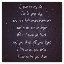 I Live To Let You Shine Let It Be Words Of Wisdom Quotes