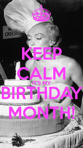 My Birthday Coming Up Meme Keep Calm It S My Birthday Month Its My Birthday Month Birthday Month Quotes Its My Birthday