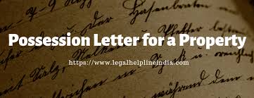 Keep the letter brief, to the point, and concise 2. Possession Letter For A Property Legal Helpline India