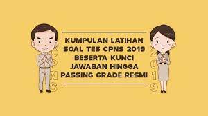 Soal dan kunci jawaban tema 6 kelas 6 sdmi k13 revisi 2018 taksonomi bloom revisi terbaru serta contoh penerapan soal c1 c2 c3 c4 c5 dan c6 pada download soal cpns 20212022 kunci jawaban cat dan pdf lengkap kunci dari kelulusan tes cpns adalah keberhasilan dari menjawab. Kumpulan Latihan Soal Tes Cpns 2019 Beserta Kunci Jawaban Hingga Passing Grade Resmi Depnakerja Com
