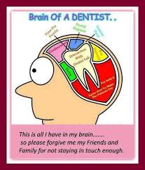 Dentist S Brain Dental Care 4 Kids Flower Mound Tx Www Dentalcare4kidstexas Com Dental Humor Dentist Jokes Dental Jokes