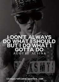 August Alsina Quotes August Alsina Quotes August Alsina Celebrity Quotes Lyrics