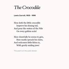 The Crocodile By Lewis Carroll Read More Poems At Poets Org Poetry For Kids Poems Gud Thoughts