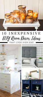 See more ideas about diy home decor, cheap diy, home diy. 10 Inexpensive Diy Room Decor Ideas You Can Easily Make And That Look High End Inexpensive Home Decor Cheap Diy Home Decor Inexpensive Decor