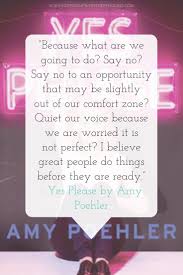Yes Please Amy Poehler In 2020 Book Quotes Amy Poehler Book Positive Quotes