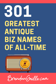 301 Best Catchy Antique Business Names Store Names Ideas Cute Business Names Catchy Business Name Ideas