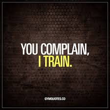 You Complain I Train Nopain Nogain Trainhard Health Quotes Motivation Fitness Motivation Quotes Training Quotes