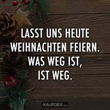 Lasst Uns Heute Weihnachten Feiern Kaufdex Lustige Spruche