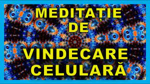MeditaÈ›ie De Vindecare CelularÄƒ Youtube