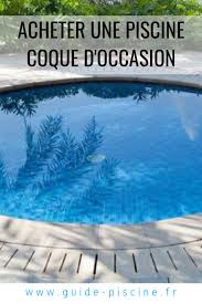 Acheter Une Piscine Coque D Occasion Guide Piscine Fr Piscine Coque Piscine Construire Une Piscine