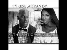 Tyrese Brandy The Rest Of Our Lives First Dance Wedding Songs R B Love Songs Love Songs Playlist