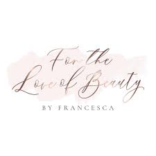 For The Love Of Beauty By Francesca Home Facebook