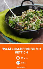 Hackfleischpfanne Mit Rettich Rezept Rezepte Hackfleischpfanne Rettich
