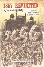 1857 Revisited Myth And Reality ...