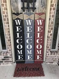 Rustic Wood Welcome Sign Vertical Wooden Welcome Sign 58 Tall By Approximately 10 Wide Welcome Sign Front Porch Front Door Welcome Sign Wooden Welcome Signs Porch Signs Rustic Wood Signs