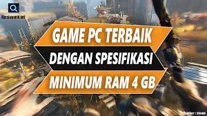 Kumpulan Game Pc Terbaik Dengan Spesifikasi Minimum Ram 4 Gb Part 1 Blog Belajar Online Teknologi Pendidikan Dan Bisnis