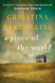 I Am So Exited About My Review Of A Piece Of The World By Christina Baker Kline This Book Historical Fiction Books Fiction Books Historical Fiction Novels