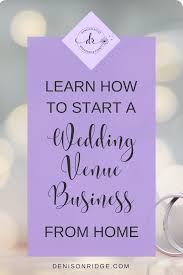 Start A Wedding Venue Business From Home In 2020 Event Venue Business Wedding Business Event Planning Business