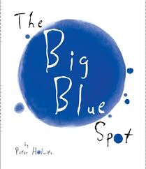 Our personalized books are the perfect gift for kids of all ages and any occasion. The Big Blue Spot By Peter Holwitz