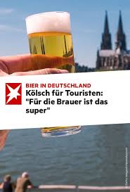 Kolsch Fur Touristen Fur Die Brauer Ist Das Super Bier Bier In Deutschland Trinken