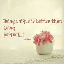 Being Unique Is Better Than Being Perfect Words Inspirational Words Quotes