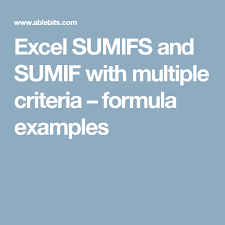 Excel Sumifs And Sumif With Multiple Criteria Formula Examples Excel Formula Multiple