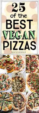 25 Of The Best Vegan Pizza Recipes Vegan Pizza Vegan Pizza Recipe Vegan Pizza Toppings