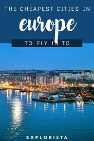 The Cheapest European Cities To Fly To Viagens Destinos Viagens Cultura