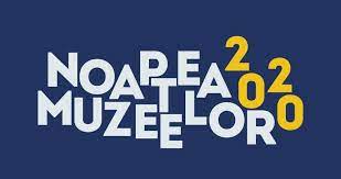 În seara de 15 mai 2019, ora 20:00. Noaptea Muzeelor Sub Restrictiile Covid 19 In 2020 Cand Va Avea Loc