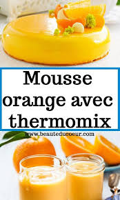 Mousse Orange Avec Thermomix Recettes De Cuisine Recette Mousse Recette Thermomix Dessert