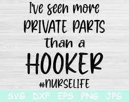 If you enjoyed these nursing retirement quotes and sayings, then you will enjoy these quotes too. Clip Art I See More Private Parts Than A Hooker Funny Nurse Svg Medical Svg Nurse Appreciation Nursing Svg Nurse Quote Svg Nurse Life Svg Art Collectibles
