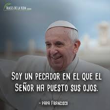 Las frases más famosas del papa francisco. Frases Del Papa Francisco 9 Frases De La Vida