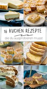 16 Leckere Kuchen Die Man Kennen Muss Einfach Malene In 2021 Leckere Kuchen Kuchen Rezepte Lecker