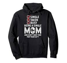 Busy Being A Single Mom Humor Sayings Funny Christmas Gift Pullover Hoodie Hoodies Hoodie Shirt Pullover Hoodie