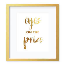 Eyes On The Prize Gold Foil Art Print Real Gold Foil Motivational Quote Art Print For Your Home Office Or D Gold Foil Art Print Gold Foil Wall Art Foil Art