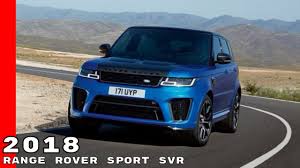 2018 Range Rover Sport Svr Youtube