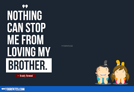 100 Greatest Brother Quotes For Strong Brotherhood Yourfates