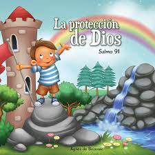 Ya que comparte algunos de los temas del salmo 90. Salmo 91 Proteccion De Dios Capitulos De La Biblia Para Ninos Spanish Edition De Bezenac Agnes De Bezenac Salem De Bezenac Agnes 9781623871710 Amazon Com Books
