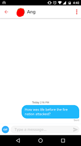 We have with a little daunting. No Spoilers My Best Tinder Icebreaker Thelastairbender