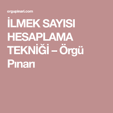 ilmek sayisi hesaplama teknigi orgu pinari orgu beden olcusu orgu ilmekleri