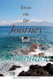 Focus On Journey Not Destination Quote Stock Photo Edit Now 363343745