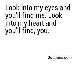 I love our long phone calls and the secret jokes we share. Look Into My Eyes And You Ll Find Me Look Into My Heart And You Ll Find You Look Into My Eyes My Eyes Quotes Pretty Words