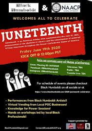 The effort to have juneteenth declared a. Black Humboldt Eureka Naacp Juneteenth Virtual Celebration News Blog