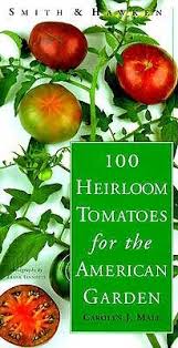 Maybe you would like to learn more about one of these? Smith Hawken 100 Heirloom Tomatoes For The American Garden By Carolyn J Male