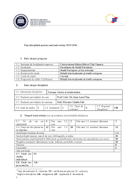 Fişa disciplinei pentru anul universitar 2015-2016 1. Date despre program  1.1. Instituţia de învăţământ superior Universi