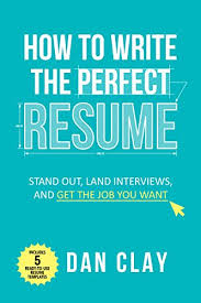 A resume, or résumé, is a concise document typically not longer than one page as the intended reader will not dwell on your document for very long. Amazon Com How To Write The Perfect Resume Stand Out Land Interviews And Get The Job You Want Ebook Clay Dan Kindle Store